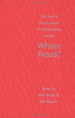 Whose Freud?: The Place of Psychoanalysis in Contemporary Culture - Professor Peter Brooks, Alex Woloch