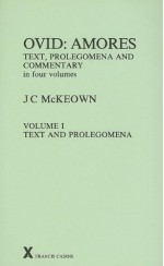 Ovid, Amores: Text, Prolegomena, and Commentary, Vol. 1. Text and prolegomena - Ovid, J.C. McKeown