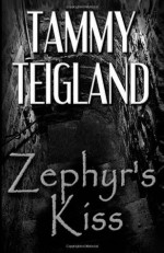 Zephyr's Kiss (A Stranger in the Night) - Tammy Teigland, Jason Smith