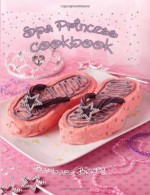 Spa Princess Cookbook - Barbara Beery