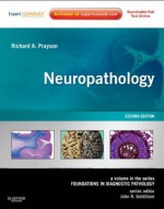 Neuropathology: A Volume in the Foundations in Diagnostic Pathology Series, Expert Consult - Online and Print - Richard A. Prayson