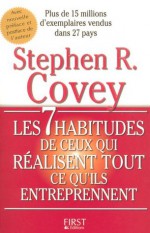 Les 7 habitudes de ceux qui réalisent tout ce qu'ils entreprennent (French Edition) - Stephen Covey