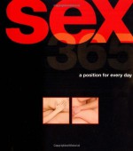 Sex 365: A Position For Every Day (Dk Sex) - Nicole Bailey