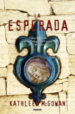 La Esperada - Kathleen McGowan, Eduardo G. Murillo