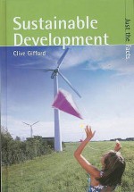 Just the Facts: Sustainable Development (Just the Facts) - Clive Gifford