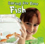 Caring for Your Fish - Adele Richardson, Jennifer Zablotny