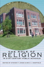 The Role of Religion in 21st-Century Public Schools - Steven P. Jones, Eric Sheffield