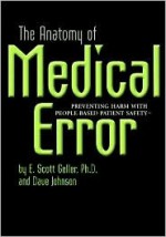 The Anatomy of Medical Error: Preventing Harm With People-Based Patient Safety - E. Scott Geller, Dave Johnson, George V. Wills