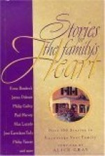 Stories for the Family's Heart - Erma Bombeck, James C. Dobson, Philip Gulley, Paul Harvey, Max Lucado, Joni Eareckson Tada, Philip Yancey