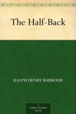 The Half-Back (免费公版书) - Ralph Henry Barbour