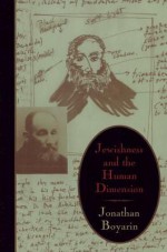 Jewishness and the Human Dimension - Jonathan Boyarin