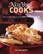 New York Cooks: The 100 Best Recipes from New York Magazine - Gillian Duffy, Arthur Schwartz, Chris Callis