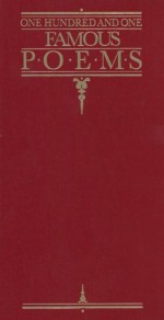 One Hundred and One Famous Poems: With a Prose Supplement - Edward Lear, Walt Whitman, Walter Scott, Henry Wadsworth Longfellow, John McCrae, Dante Gabriel Rossetti, James Russell Lowell, Henry van Dyke, Robert Burns, Johann Wolfgang von Goethe, Percy Bysshe Shelley, John Milton, Ralph Waldo Emerson, Alexander Anderson, Alfred 