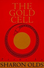 Gold Cell (Knopf Poetry Series) - Sharon Olds