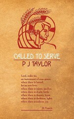 Called to Serve: A Review of the Work of a Permanent Deacon Over a Period of Thirty Years - P.J. Taylor