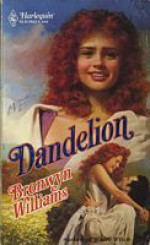 Dandelion (Harlequin Historical, #23) - Bronwyn Williams