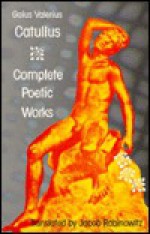 Gaius Valerius Catullus's Complete Poetic Works (Dunquin Series) - Jacob Rabinowitz, Catullus