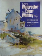 Learn Watercolor the Edgar Whitney Way - Ron Ranson