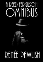 A Reed Ferguson Omnibus - Renee Pawlish