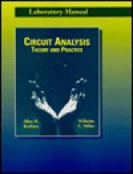 Circuit Analysis: Theory and Practice/Student Laboratory Manual - Allan H. Robbins, Wilhelm C. Miller