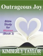 Outrageous Joy: Bible Study for Women (Book 3) - Kimberly Taylor