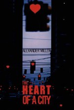 The Heart of a City - Alexander Miller