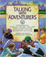 Talking With Adventurers : Conversations With Christina Allen, Robert Ballard, Michael Blakey, Ann Bowles, David Doubilet, Jane Goodall, Dereck & Beverly Joubert - Pat Cummings, Linda Cummings