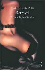 Betrayal - Marquis de Sade, Andrew Brown, John Burnside, Sophie Lewis