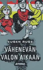 Vähenevän valon aikaan - Eugen Ruge, Liisa Ryömä, Robert Ryömä