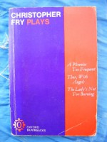 Three Plays: A Phoenix Too Frequent / Thor, With Angels / The Lady's Not for Burning - Christopher Fry