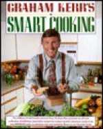 Graham Kerr's Smart Cooking - Graham Kerr