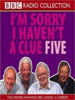 I'm Sorry I Haven't a Clue 5 - Tim Brooke-Taylor, Graeme Garden, Humphrey Lyttelton, Barry Cryer, 2003 ?BBC Audiobooks LTD 1999