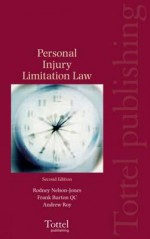 Personal Injury Limitation Law: Second Edition - Rodney Nelson-Jones, Frank Burton, Andrew Roy