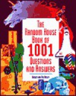 The Random House Book of 1001 Questions & Answers - Bridget Ardley, Neil Ardley