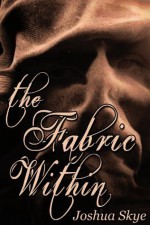 The Fabric Within - Joshua Skye