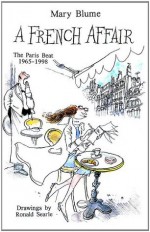 A French Affair: The Paris Beat, 1965-1998 - Mary Blume, Ronald Searle