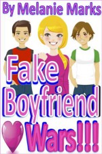 Fake Boyfriend Wars - Melanie Marks