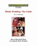 Hindu Wedding: The Guide - A.V. Srinivasan, Swami Anubhuvanandaji