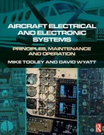 Aircraft Electrical and Electronic Systems - Mike H. Tooley, David Wyatt