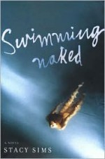 Swimming Naked: A Novel - Stacy Sims