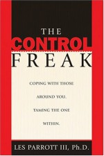 The Control Freak - Les Parrott III