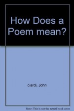 How Does a Poem Mean?: Part three of An Introduction to literature, by Herbert Barrows, Hubert Heffner, John Ciardi, and Wallace Douglas - John Ciardi