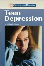 Teen Depression - Michael J. Martin