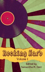 Rocking Hard Volume 1 - Sol Crafter, Diana Sheridan, Talya Andor, Lacie J. Archer, Angel Propps