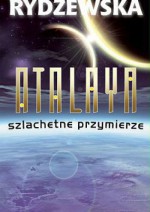 Atalaya. Szlachetne przymierze - Jaga Rydzewska