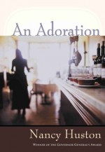 An Adoration - Nancy Huston