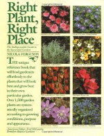 Right Plant, Right Place: The Indispensable Guide to the Successful Garden - Nicola Ferguson