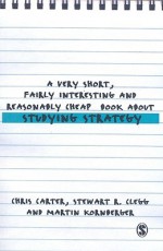 A Very Short, Fairly Interesting and Reasonably Cheap Book about Studying Strategy - Martin Kornberger, Stewart R. Clegg