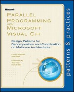 A Parallel Programming with Microsoft® Visual C++®: Design Patterns for Decomposition and Coordination on Multicore Architectures - Lady Colin Campbell, Ade Miller