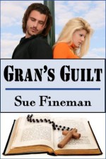 Gran's Guilt - Sue Fineman